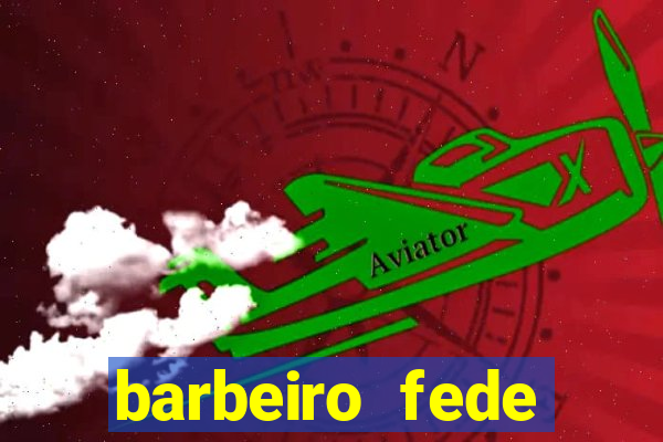 barbeiro fede quando morre